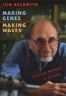 Making Genes, Making Waves : A Social Activist in Science - eBook