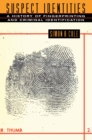 Suspect Identities : A History of Fingerprinting and Criminal Identification - eBook