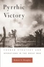 Pyrrhic Victory : French Strategy and Operations in the Great War - eBook