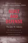 Guilt and Defense : On the Legacies of National Socialism in Postwar Germany - Book