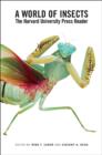 A World of Insects : The Harvard University Press Reader - Book