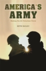 America's Army : Making the All-Volunteer Force - eBook