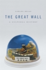 The Great Wall : A Cultural History - eBook