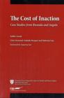 The Cost of Inaction : Case Studies from Rwanda and Angola - Book
