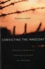 Convicting the Innocent : Where Criminal Prosecutions Go Wrong - Book