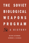 The Soviet Biological Weapons Program : A History - eBook