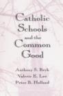 Catholic Schools and the Common Good - Book