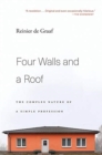 Four Walls and a Roof : The Complex Nature of a Simple Profession - Book