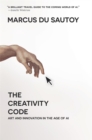 The Creativity Code : Art and Innovation in the Age of AI - Book