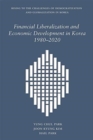 Financial Liberalization and Economic Development in Korea, 1980-2020 - Book