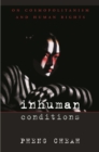 Inhuman Conditions : On Cosmopolitanism and Human Rights - eBook