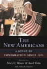 The New Americans : A Guide to Immigration since 1965 - eBook