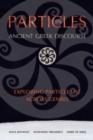 Particles in Ancient Greek Discourse : Exploring Particle Use across Genres - Book