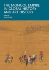 The Mongol Empire in Global History and Art History - Book