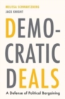 Democratic Deals : A Defense of Political Bargaining - Book