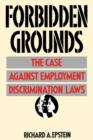 Forbidden Grounds : The Case against Employment Discrimination Laws - Book