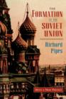 The Formation of the Soviet Union : Communism and Nationalism, 1917-1923, Revised Edition - Book