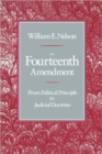 The Fourteenth Amendment : From Political Principle to Judicial Doctrine - Book