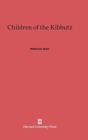 Children of the Kibbutz : A Study in Child Training and Personality, Revised Edition - Book
