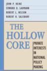 The Hollow Core : Private Interests in National Policy Making - Book