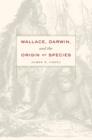 Wallace, Darwin, and the Origin of Species - eBook