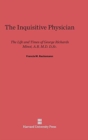 The Inquistive Physician : The Life and Times of George Richards Minot, A.B., M.D., D.Sc. - Book