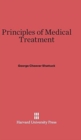 Principles of Medical Treatment : Sixth Edition, Revised and Enlarged - Book