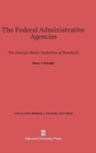 The Federal Administrative Agencies : The Need for Better Definition of Standards - Book