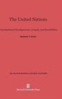 The United Nations : Constitutional Developments, Growth, and Possibilities - Book