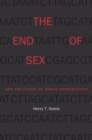 The End of Sex and the Future of Human Reproduction - eBook