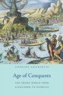 Age of Conquests : The Greek World from Alexander to Hadrian - Book