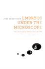 Embryos under the Microscope : The Diverging Meanings of Life - Book