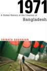 1971 : A Global History of the Creation of Bangladesh - Book