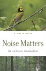 Noise Matters : The Evolution of Communication - Book