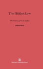 The Hidden Law : The Poetry of W. H. Auden - Book