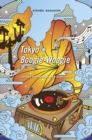 Tokyo Boogie-Woogie : Japan’s Pop Era and Its Discontents - Book