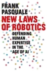 New Laws of Robotics : Defending Human Expertise in the Age of AI - Book