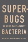 Superbugs : An Arms Race against Bacteria - Book