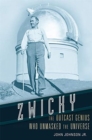 Zwicky : The Outcast Genius Who Unmasked the Universe - Book