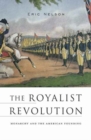 The Royalist Revolution : Monarchy and the American Founding - Book