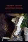 The Lizards, Crocodiles, and Turtles of Honduras : Systematics, Distribution, and Conservation - Book