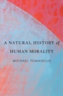A Natural History of Human Morality - Book