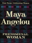 Phenomenal Woman : Four Poems Celebrating Women - Book