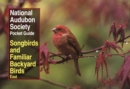National Audubon Society Pocket Guide to Songbirds and Familiar Backyard Birds: Eastern Region : East - Book