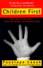 Children First : What Society Must Do--and is Not Doing--for Children Today - Book