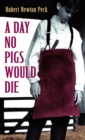 A Day No Pigs Would Die - Book