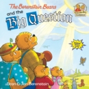 The Berenstain Bears and the Big Question - Book