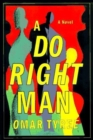 A Do Right Man : A Novel - Book