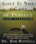 Golf is Not a Game of Perfect Calendar : 365 Anecdotes and Lessons by Today's Leading Golf Guru 1998 - Book