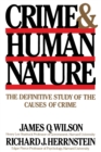 Crime Human Nature : The Definitive Study of the Causes of Crime - Book